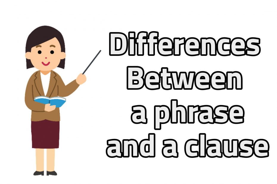 Sự khác biệt giữa cụm từ và mệnh đề